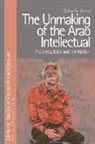 Zeina Halabi, Zeina G Halabi, HALABI ZEINA - Unmaking of the Arab Intellectual