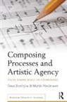 Martin Niederauer, Martin (University of Music and the Performing Arts Niederauer, Tasos Zembylas, Tasos (University of Music and Performin Zembylas, Tasos (University of Music and Performing Arts Vienna Zembylas, Tasos Niederauer Zembylas... - Composing Processes and Artistic Agency