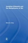 Oliver D Crisp, Oliver D. Crisp, Crisp Oliver D., Oliver D. Crisp - Jonathan Edwards and the Metaphysics of Sin