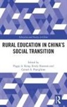 Emily Hannum, Peggy A. Kong, Peggy A. (Lehigh University Kong, Gerard A. Postiglione, Gerard A. (University of Hong Kong) H Postiglione, Gerard A. Kong Postiglione... - Rural Education in China''s Social Transition