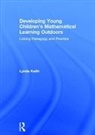 Lynda Keith, Lynda (Director and Senior Partner At Lynda Keith, Lynda (Director and Senior Partner at Lynda Keith Education Keith, Keith Lynda - Developing Young Childrens Mathematical Learning Outdoors