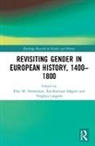 Elise M. (Umea University Dermineur, Elise M. Karlsson Sjoegren Dermineur, Elise M. Langum Dermineur, Elise M. Sjoegren Dermineur, Asa Karlsson Dermineur Sjogren, Elise M. Dermineur... - Revisiting Gender in European History, 1400-1800
