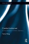 Yizhou Wang, Yizhou (Vice-Dean and Professor Wang, Yizhou (Vice-Dean and Professor School of International Studies Peking University China) Wang - Creative Involvement