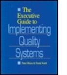Peter Mears, Peter (University of Louisville Mears, Mears Peter, Jeffrey D. Sachs, Frank Voehl, Frank (Strategy Associates Incorporated Voehl... - The Executive Guide to Implementing Quality Systems