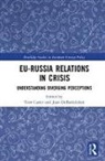 Tom (Brussels School of International Stud Casier, Tom Debardeleben Casier, Tom Casier, Casier Tom, Joan DeBardeleben - Eu-Russia Relations in Crisis