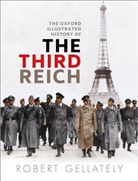 Robert Gellately, Robert Gellately, Robert (Earl Ray Beck Professor of History Gellately, Gellately Robert - The Oxford Illustrated History of the Third Reich