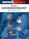 Michael Federle, Michael P Federle, Michael P. Federle, Michael P. (Professor and Associate Chair for Education Department of Radiology Stanford University School of Medicine Stanford California) Federle, Michael P. Federle, Peter D. Poullos... - Imaging in Gastroenterology