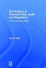 Atul Shah, Atul (University College Shah, Atul K. Shah, Atul K. (University College Shah - Politics of Financial Risk, Audit and Regulation