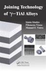Sonia Luisa dos Santos Simoes, Sonia Luisa Dos Santos Viana Simoes, Sonia Luisa Dos Santos Vieira Simoes, Sónia Simões, Filomena Viana, Filomena Maria da Conceicao Viana... - Joining Technology of Gamma-Tial Alloys