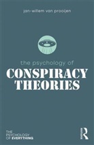 PROOIJEN, Jan-Willem Prooijen, Jan-Willem Van Prooijen, Jan-Willem van Prooijen - The Psychology of Conspiracy Theories