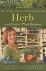 Kriste Lorette, Kristie Lorette - How to Open & Operate a Financially Successful Herb and Herbal Plant Business