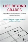 Martin V Covington, Martin V. Covington, Martin V. (University of California Covington, Covington Martin V., Linda M von Hoene, Linda M. von Hoene... - Life Beyond Grades