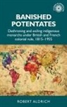 Robert Aldrich - Banished Potentates