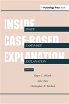 Alex Kass, Kass Alex, Christopher K. Riesbeck, Roger C. Schank - Inside Case-Based Explanation