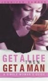 Jennifer Bawden - Get a Life, Then Get a Man
