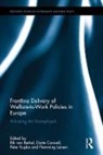 Rik Van Caswell Berkel, Rik Caswell Van Berkel, Rik Van Berkel, Dorte Caswell, Caswell Dorte, Peter Kupka... - Frontline Delivery of Welfare-To-Work Policies in Europe