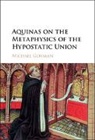 Michael Gorman, Michael (Catholic University of America Gorman - Aquinas on the Metaphysics of the Hypostatic Union