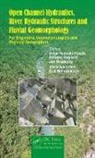 Artur (University of Agriculture Radecki-Pawlik, Artur Pagliara Radecki-Pawlik, Erik Hendrickson, Jan Hradecky, Jan (University of Ostrava Hradecky, Jan Hradecký... - Open Channel Hydraulics, River Hydraulic Structures Fluvial