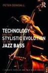 Peter Dowdall - Technology and the Stylistic Evolution of the Jazz Bass