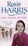 Rosie Harris - Love Against All Odds