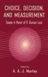 A. A. J. Marley, A.A.J. Marley - Choice, Decision, and Measurement
