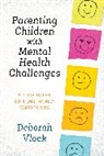 Deborah Vlock, PhD Vlock - Parenting Children With Mental Health Challenges
