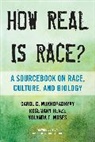 Rosemary Henze, Rosemary C. Henze, Yolanda T. Moses, Moses Yolanda T., Carol C. Mukhopadhyay, Carol C. Henze Mukhopadhyay... - How Real Is Race?