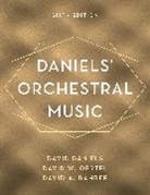 David Daniels, David Oertel Daniels, David Rahbee Daniels, Daniels David, David W. Oertel, David A. Rahbee - Daniels' Orchestral Music
