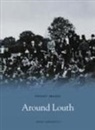 David Cuppleditch, David Cupppleditch, David Cupppleditch - Around Louth: Pocket Images