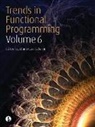 Marko Van Eekelen, Marko van Eekelen, Marko van Eekelen - Trends in Functional Programming Volume 6