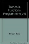 Peter Achten, Pieter Koopman, Marco Moraz&amp;, Marco Morazán, Marco Morazan, Marco Morazán... - Trends in Functional Programming Volume 9