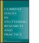 Nan Bernstein Tetnowski Ratner, Nan Bernstein Ratner, Ratner Nan Bernstein, John A. Tetnowski, Tetnowski John A. - Current Issues in Stuttering Research and Practice