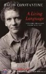 David Constantine, David J. Constantine - A Living Language