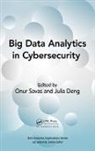 Onur Savas, Onur (Intelligent Automation Savas, Julia Deng, Julia (Intelligent Automation Deng, Deng Julia, Onur Savas... - Big Data Analytics in Cybersecurity
