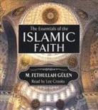 M Fethullah G&amp;uuml;len, M Fethullah Gulen, M. Fethullah Gulen, Lee Crooks - Essentials of the Islamic Faith Audiobook (Audio book)