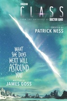 James Goss, Patrick Ness - Class: What She Does Next Will Astound You