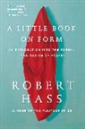 Robert Hass - Little Book on Form