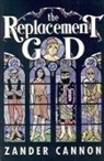 Zander Cannon, Zander Cannon - Replacement God