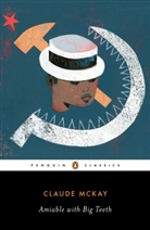Jean-Christophe Cloutier, Brent Hayes Edwards, Claude McKay, Jean-Christophe Cloutier, Brent Hayes Edwards - Amiable with Big Teeth
