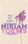 Miriam Toews - All My Puny Sorrows