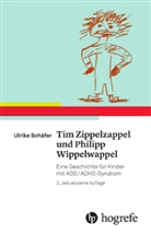 Ulrike Schäfer - Tim Zippelzappel und Philipp Wippelwappel