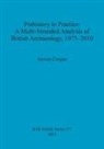 Anwen Cooper - Prehistory in Practice