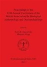 Margaret Clegg, Sonia R. Zakrzewski - Proceedings of the Fifth Annual Conference of the British Association for Biological Anthropology and Osteoarchaeology