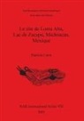 Patricia Carot - Le site de Loma Alta, Lac de Zacapu, Michoacan, Mexique