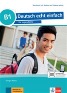 E Danut Machowiak, E Danuta Machowiak, E. Danuta Machowiak, Giorgi Motta, Giorgio Motta, Jan Szurmant... - Deutsch echt einfach: Deutsch echt einfach B1 - Kursbuch mit Audios und Videos online