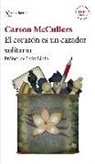 Carson McCullers - El corazón es un cazador solitario : prólogo de Elvira Lindo