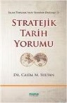 Casim M. Sultan - Stratejik Tarih Yorumu