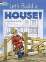 Steven James Petruccio, Henry Hope Reed, Henry Hope Petruccio Reed - Let''s Build a House! Coloring Book
