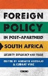 Adekeye Adebajo, ADEBAJO ADEKEYE, Kudrat Virk, Adekeye Adebajo, Kudrat Virk - Foreign Policy in Post-Apartheid South Africa