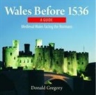 Donald Gregory - Compact Wales: Wales Before 1536 - Medieval Wales Facing the Normans
